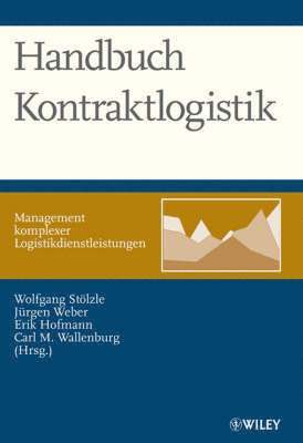 Wolfgang Stölzle, Jürgen Weber, Erik Hofmann, Carl Marcus Wallenburg - Handbuch Kontraktlogistik, Inbunden