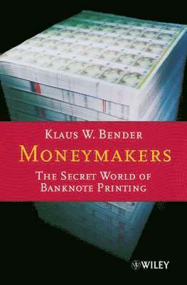 bokomslag Moneymakers - The Secret World of Banknote Printing