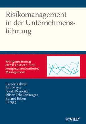 Rainer Kalwait, Ralf Meyer, Frank Romeike, Oliver Schellenberger, Roland Erben - Risikomanagement in der Unternehmensführung, Inbunden