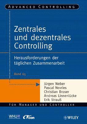 Jürgen Weber, Pascal Nevries, Christian Broser, Andreas Linnenlücke, Erik Strauß, Jurgen Weber, Andreas Linnenlucke - Zentrales und dezentrales Controlling, Häftad