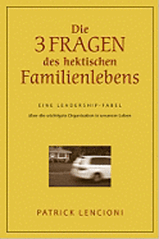 bokomslag Die drei Fragen des hektischen Familienlebens