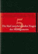 bokomslag Die funf entscheidenden Fragen des Managements