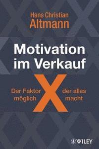 bokomslag Motivation im Verkauf - der Faktor X, der alles moeglich macht