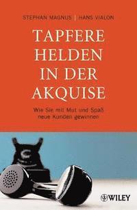 Stephan Magnus, Hans Vialon - Tapfere Helden in der Akquise, Häftad