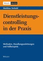 bokomslag Dienstleistungscontrolling in der Praxis - Methoden, Handlungsanleitungen und Fallbeispiele