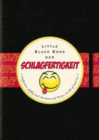 bokomslag Das Little Black Book der Schlagfertigkeit - Treffsicher, pfiffig und charmant auf Partys, in Beruf und Co.