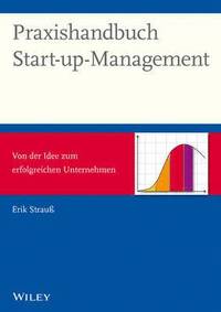 bokomslag Praxishandbuch Start-up-Management - Von der Idee zum erfolgreichen Unternehmen
