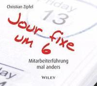 bokomslag Jour fixe um 6 (Horbuch) - Mitarbeiterfuhrung mal anders