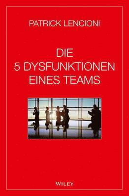 bokomslag Die 5 Dysfunktionen eines Teams