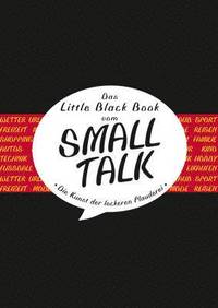 bokomslag Das Little Black Book vom Small Talk - Die Kunst der lockeren Plauderei