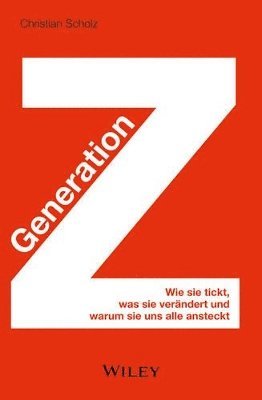Christian Scholz - Generation Z, Inbunden