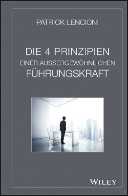 bokomslag Die 4 Prinzipien Einer Aussergewöhnlichen Führungskraft