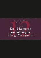 bokomslag Die 12 Lektionen zur Fuhrung im Change Management