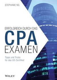 bokomslag Erfolgreich durch das CPA-Examen - Tipps und Tricks fur das US-Zertifikat