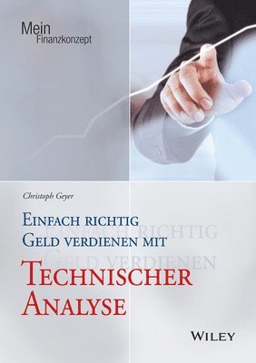 bokomslag Einfach richtig Geld verdienen mit Technischer Analyse