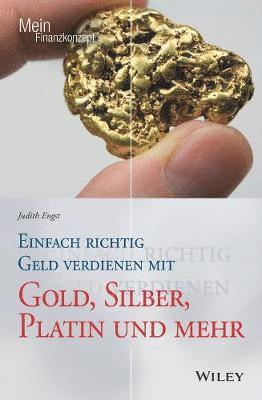 bokomslag Einfach richtig Geld verdienen mit Gold, Silber, Platin und mehr