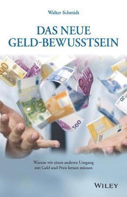 Walter Schmidt - Das neue Geld-Bewusstsein, Inbunden