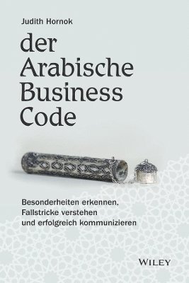 Judith Hornok - Der Arabische Business Code, Inbunden