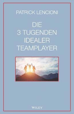 bokomslag Die 3 Tugenden idealer Teamplayer