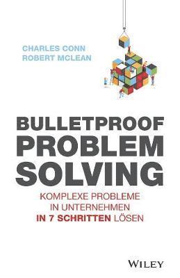 Charles Conn, Robert McLean - Bulletproof Problem Solving, Häftad