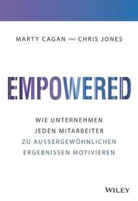 bokomslag Empowered - Wie Unternehmen jeden Mitarbeiter zu  au ergewoehnlichen Ergebnissen motivieren