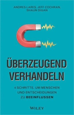 Andres Lares, Jeff Cochran, Shaun Digan - Überzeugend verhandeln, Inbunden