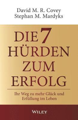 David M. R. Covey, Stephan M. Mardyks - Die 7 Hürden des Erfolgs, Häftad