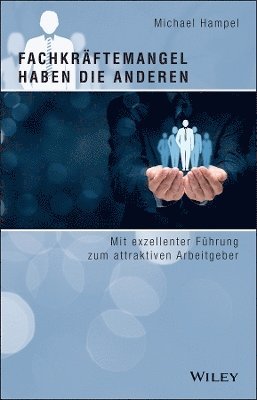 Michael Hampel - Fachkräftemangel haben die anderen, Inbunden