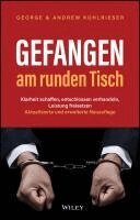 George Kohlrieser, Andrew Kohlrieser - Gefangen am runden Tisch, Inbunden