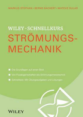 Markus Stephan, Bernd Bachert, Matevz Dular - Wiley-Schnellkurs Strömungsmechanik, Häftad
