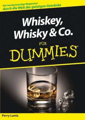 Whiskey, Whisky & Co. fur Dummies 1