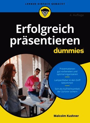 Malcolm Kushner - Erfolgreich präsentieren für Dummies, Häftad