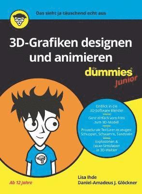 Daniel-Amadeus J. Glöckner, Lisa Ihde, Daniel-Amadeus J. Glockner - 3D-Grafiken Designen und animieren für Dummies Junior, Häftad
