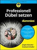 Jürgen Küenzlen, Eckehard Scheller, Martin Weigert - Dübel setzen für Dummies, Häftad