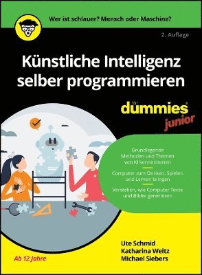 Ute Schmid, Katharina Weitz, Michael Siebers - Künstliche Intelligenz selber programmieren für Dummies Junior, Häftad