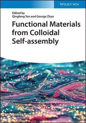 Qingfeng Yan, George Zhao - Functional Materials from Colloidal Self-assembly, Inbunden