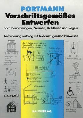 Vorschriftsgemes Entwerfen nach Bauordnungen, Normen, Richtlinien und Regeln 1