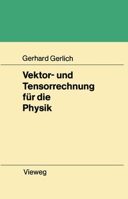 Vektor- und Tensorrechnung fr die Physik 1