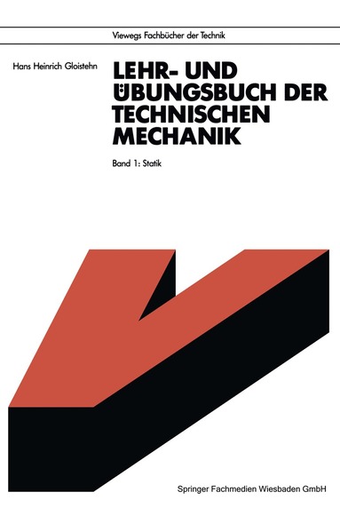 Hans Heinrich Gloistehn - Lehr- und Übungsbuch der Technischen Mechanik, Häftad