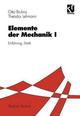 Otto T. Bruhns, Theodor Lehmann - Elemente der Mechanik I, Häftad