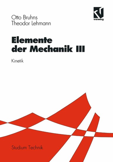 Otto T. Bruhns, Theodor Lehmann - Elemente der Mechanik III, Häftad
