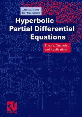 Andreas Meister, Jens Struckmeier - Hyperbolic Partial Differential Equations, Inbunden