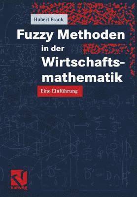 bokomslag Fuzzy Methoden in der Wirtschaftsmathematik