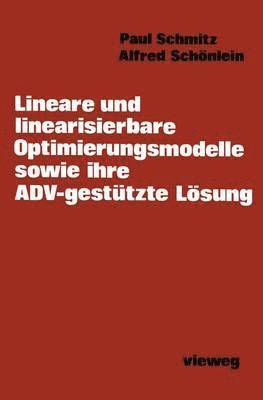 Lineare und linearisierbare Optimierungsmodelle sowie ihre ADV-gestützte Lösung 1