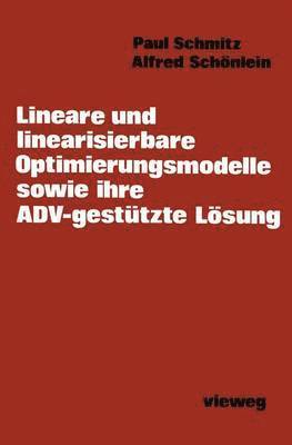 Lineare und linearisierbare Optimierungsmodelle sowie ihre ADV-gesttzte Lsung 1