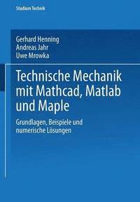 bokomslag Technische Mechanik mit Mathcad, Matlab und Maple