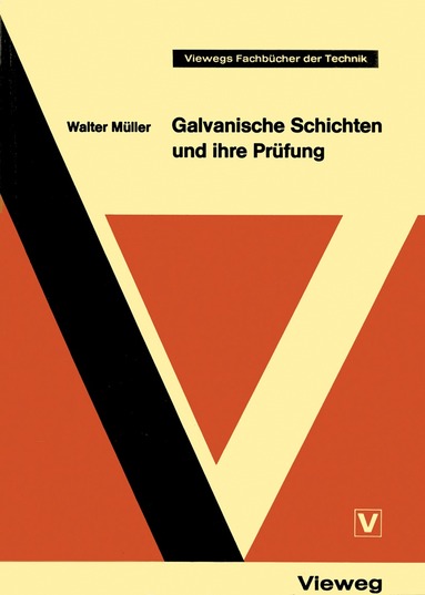 Walter Müller - Galvanische Schichten und ihre Prüfung, Häftad
