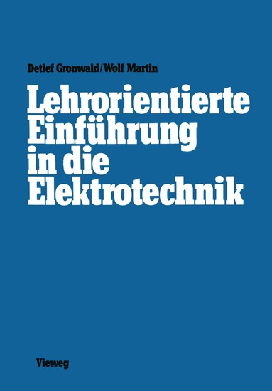 Detlef Gronwald, Martin Wolf - Lehrorientierte Einführung in die Elektrotechnik, Häftad