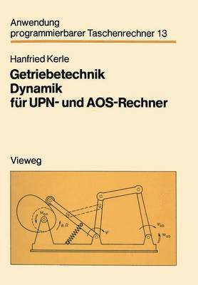 Hanfried Kerle - Getriebetechnik Dynamik für UPN- und AOS-Rechner, Häftad