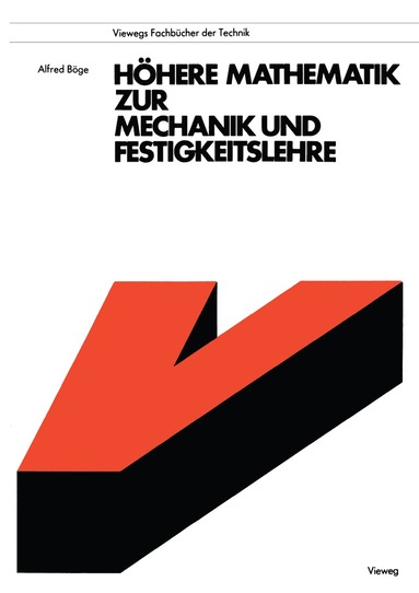 Alfred Böge - Höhere Mathematik zur Mechanik und Festigkeitslehre, Häftad